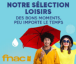 Besoin d’aide pour vos weekends ? Venez découvrir la sélection chez Fnac Spectacle