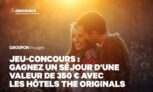 Tentez de gagner un séjour pour 2 personnes d’une valeur de 350 € avec The Originals, Human Hotels & Resorts