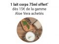 1 LAIT HYDRATANT 75ML OFFERT DÈS 15€ DE LA GAMME ALOE VERA ACHETÉS