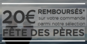20€ REMBOURSÉS sur votre commande parmi notre sélection FÊTE DES PÈRES