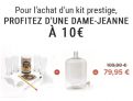 POUR L’ACHAT D’UN KIT PRESTIGE, PROFITEZ D’UNE DAME-JEANNE À 10€